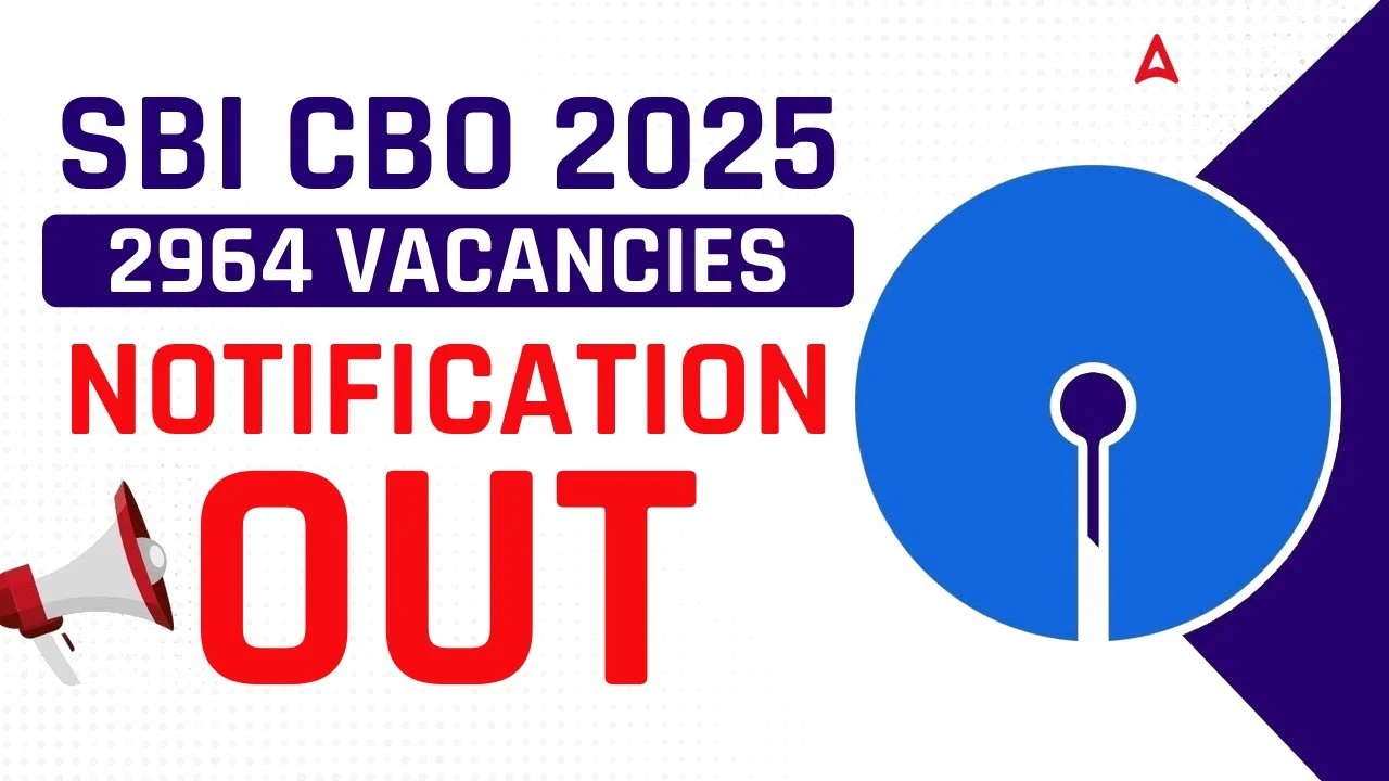 SBI CBO Recruitment 2025: बैंक में नौकरी का सुनहरा मौका, 2964 पद, बिना नेगेटिव मार्किंग